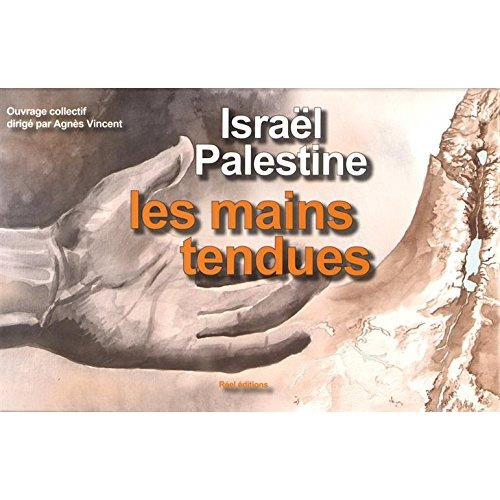 Emprunter Israël-Palestine, les mains tendues. 13 cahiers livre