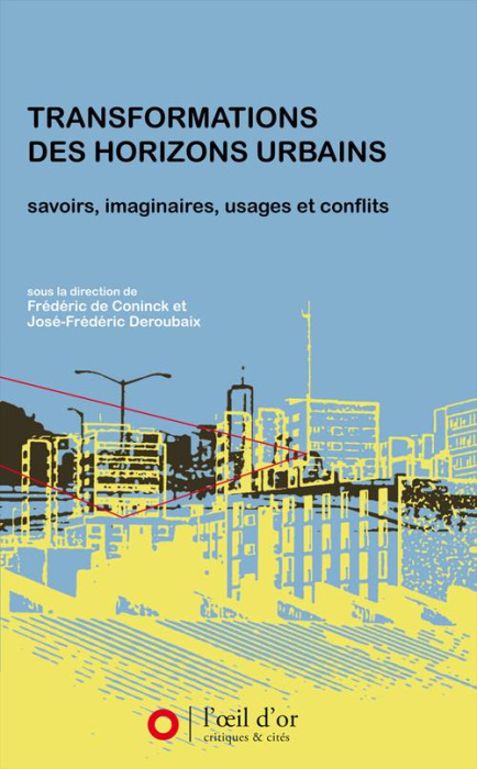 Emprunter Transformations des horizons urbains. Savoirs, imaginaires, usages et conflits livre