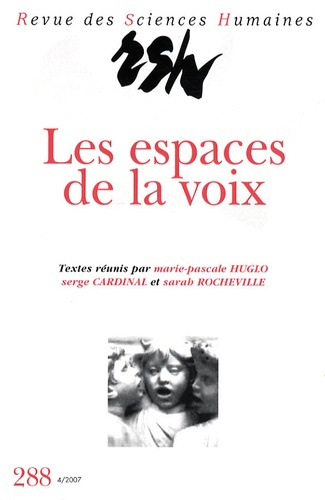 Emprunter Revue des Sciences Humaines N° 288, 4/2007 : Les espaces de la voix. Dialogue entre les arts et les livre