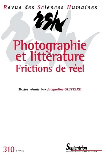 Emprunter Revue des Sciences Humaines N° 310, 2/2013 : Photographie et littérature. Frictions de réel livre