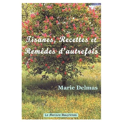 Emprunter Tisanes, recettes et remèdes d'autrefois livre