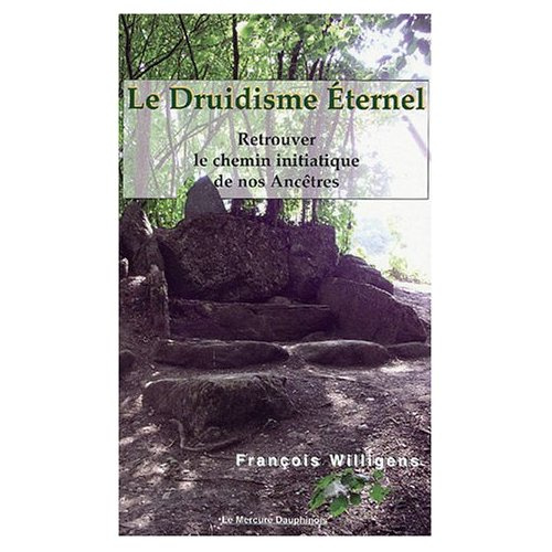 Emprunter Le Druidisme Eternel. Retrouver le chemin initiatique de nos ancêtres livre