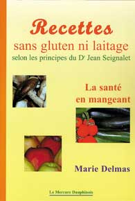 Emprunter Recettes sans gluten ni laitage. La santé en mangeant selon les principes du Dr Jean Seignalet livre