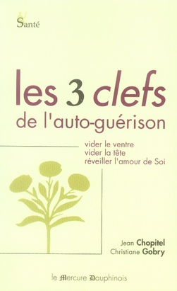 Emprunter Les trois clefs de l'auto-guérison. Vider le ventre, vider la tête, réveiller l'amour de soi livre