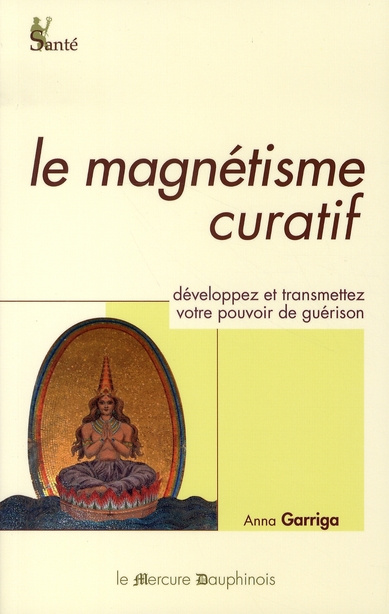 Emprunter Le magnétisme curatif. Développez et transmettez votre pouvoir intérieur de guérison livre