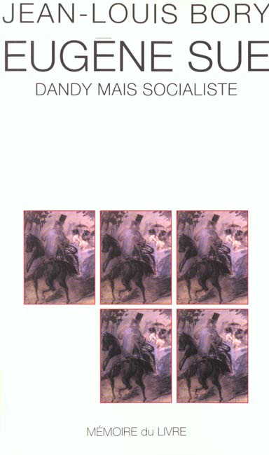 Emprunter Eugène Sue. Dandy mais socialiste livre