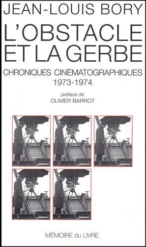 Emprunter L'obstacle et la gerbe. Chroniques cinématographiques, 1973-1974 livre