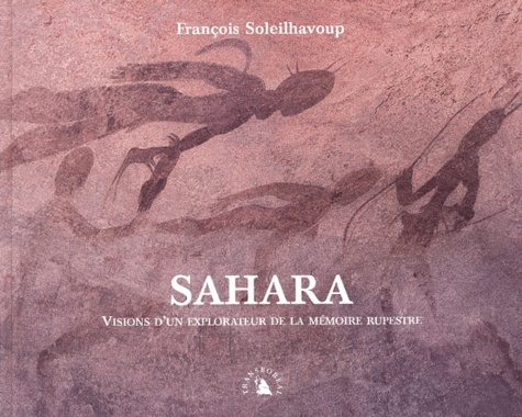 Emprunter SAHARA. VISIONS D'UN EXPLORATEUR DE LA MEMOIRE RUPESTRE livre