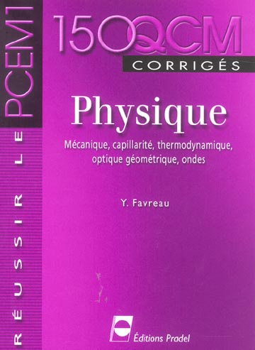Emprunter Physique : mécanique, capillarité, thermodynamique, optique géométrique, ondes. 150 QCM corrigés livre