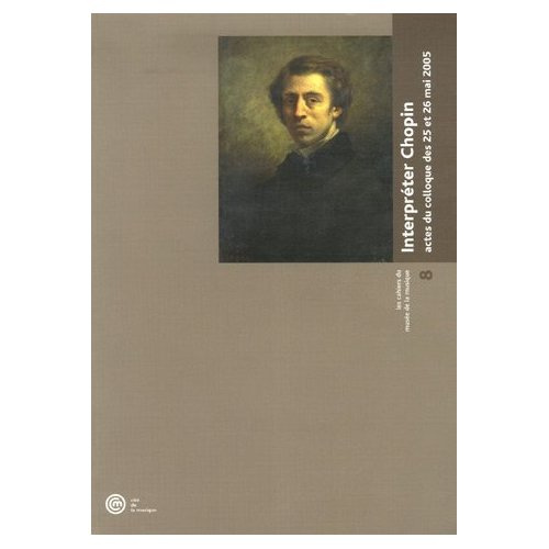 Emprunter Interpréter Chopin. Actes du colloque des 25 et 26 mai 2005, avec 1 CD audio livre