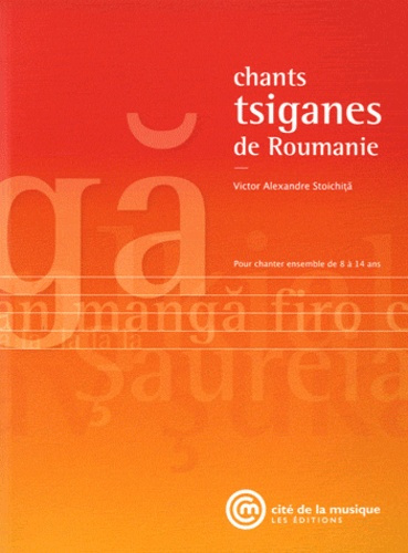 Emprunter Chants tsiganes de Roumanie. Pour chanter ensemble de 8 à 14 ans, avec 1 CD audio livre