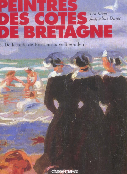 Emprunter Peintres des côtes de Bretagne. Tome 3, De la rade de Brest au pays Bigouden livre