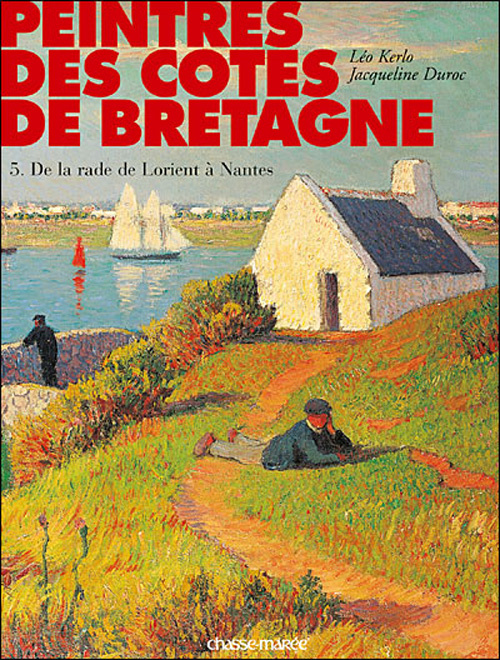 Emprunter Peintres des côtes de Bretagne. Tome 5, De la rade de Lorient à Nantes livre