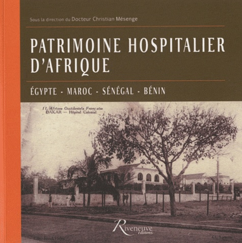Emprunter Patrimoine hospitalier d'Afrique. Egypte, Maroc, Sénégal, Bénin livre