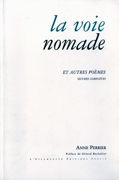 Emprunter La voie nomade et autres poèmes. Oeuvre complète 1952-2007 livre