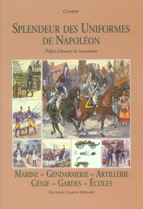 Emprunter SPLENDEUR UNIFORMES:MARINE,ARTILLERIE - TOME 6 : MARINE - GENDARMERIE - ARTILLERIE - GENIE - GARDES livre