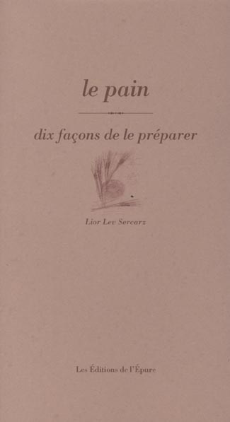 Emprunter Le pain. Dix façons de le préparer livre