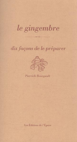 Emprunter Le gingembre. Dix façons de le préparer livre