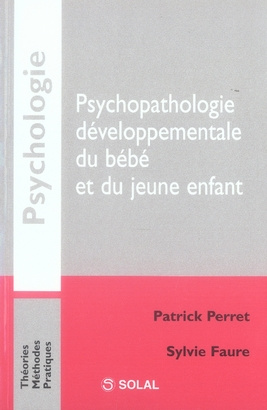 Emprunter PSYCHOPATHOLOGIE DEVELOPPEMENTALE DU BEBE ET DU JEUNE ENFANT livre