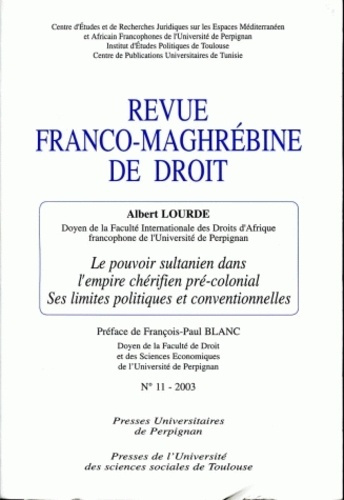 Emprunter Revue franco-maghrébine de droit N° 11 - 2003 : Le pouvoir sultanien dans l'empire chérifien pré-col livre