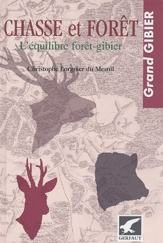 Emprunter Chasse et forêt. L'équilibre forêt-gibier livre