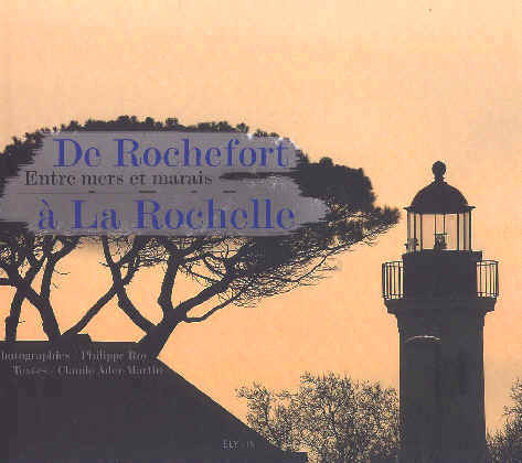 Emprunter DE ROCHEFORT A LA ROCHELLE - ENTRE MERS ET MARAIS livre
