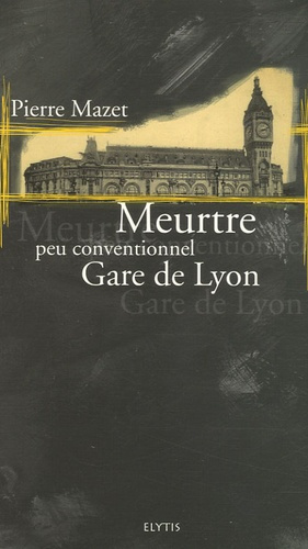 Emprunter MEURTRE PEU CONVENTIONNEL GARE DE LYON livre
