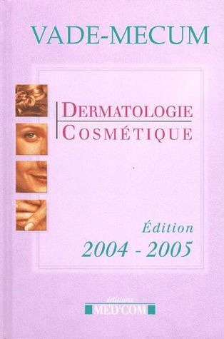 Emprunter Vade-Mecum de Dermatologie Cosmétique. Edition 2004-2005 livre