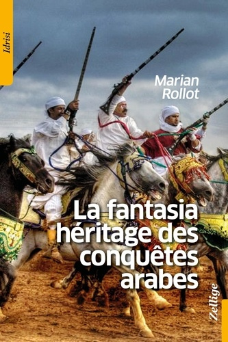 Emprunter La Fantasia, héritage des conquêtes arabes livre