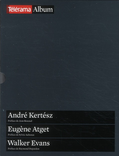 Emprunter Coffret Télérama Album. André Kertész, Eugène Atget, Walker Evans livre