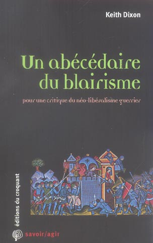 Emprunter Un abécédaire du blairisme. Pour une critique du néo-libéralisme guerrier livre