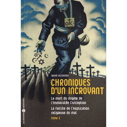 Emprunter Chroniques d'un incroyant. Tome 2, La mort du dogme de l'Immaculée Conception - La faillite de l'exp livre