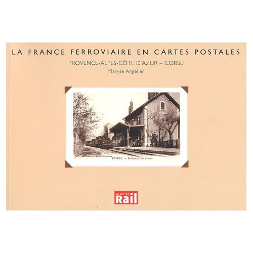Emprunter La France ferroviaire en cartes postales : Provence-Alpes-Côte d'Azur - Corse livre