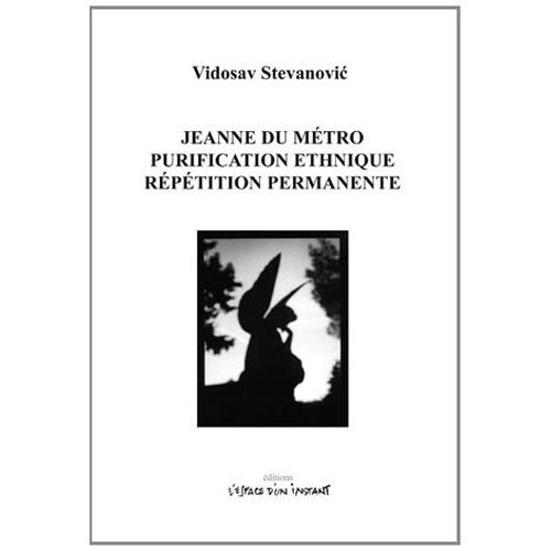 Emprunter Jeanne du métro, Purification ethnique & Répétition permanente livre
