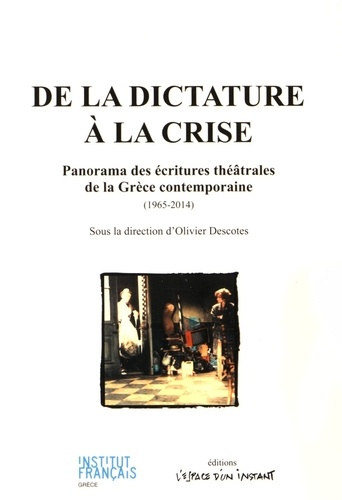 Emprunter De la dictature à la crise. Panorama des écritures théâtrales de la Grèce contemporaine (1965-2014) livre
