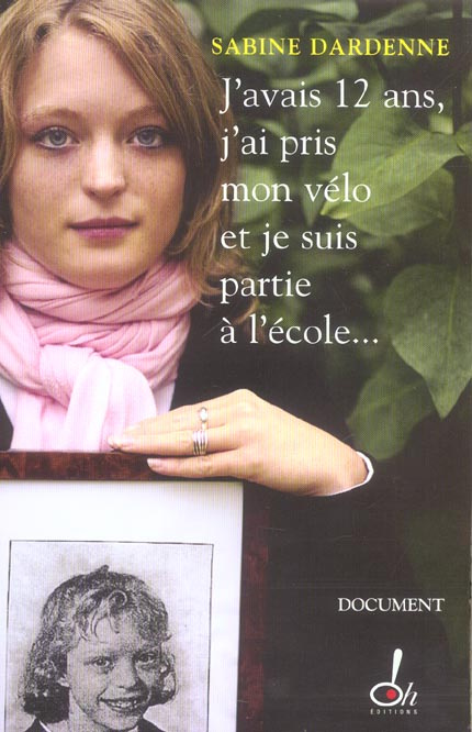 Emprunter J'avais 12 ans, j'ai pris mon vélo et je suis parti à l'école... livre