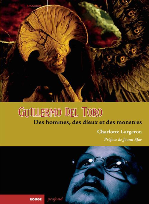 Emprunter Guillermo del Toro. Des hommes, des dieux et des monstres livre