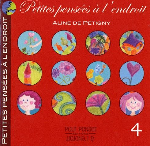 Emprunter Petites pensées à l'endroit. Tome 4 livre