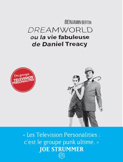 Emprunter Dreamworld. La vie fabuleuse de Daniel Treacy livre