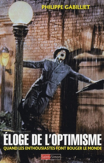 Emprunter Eloge de l'optimisme. Quand les enthousiastes font bouger le monde livre