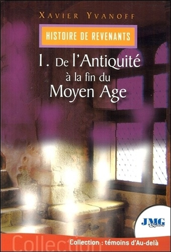 Emprunter Histoire des revenants. Tome 1, De l'Antiquité à la fin du Moyen Age livre