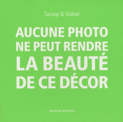 Emprunter Aucune photo ne peut rendre la beauté de ce décor livre