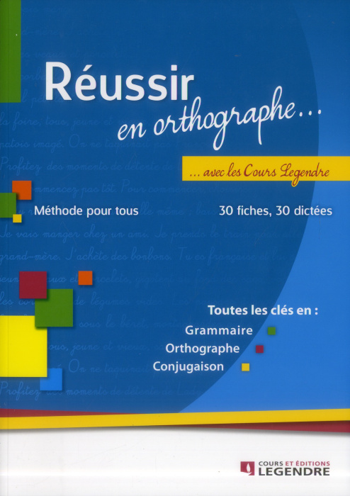 Emprunter Réussir en orthographe avec les Cours Legendre. Méthode pour tous livre