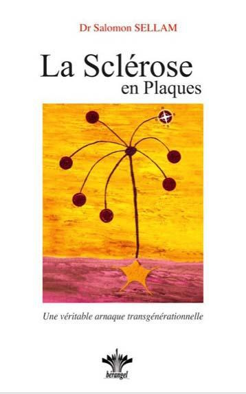 Emprunter L'encyclopédie Bérangel des états d'âme à l'origine de nos maladies. Tome 4, La Sclérose en Plaques livre