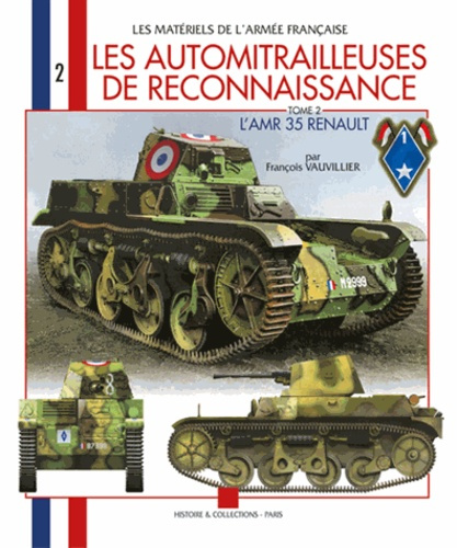 Emprunter Les automitrailleuses de reconnaissance / Tome 2, L'AMR 35 Renault modèle 1935 type ZT livre