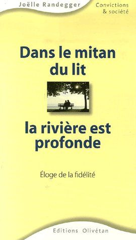 Emprunter Dans le mitan du lit la rivière est profonde. Eloge de la fidélité livre
