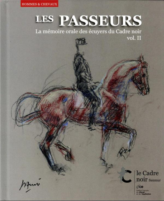 Emprunter Les passeurs. La mémoire orale des écuyers du Cadre noir Volume 2 livre