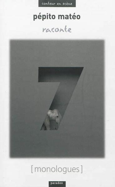 Emprunter Pépito Matéo raconte 7 monologues livre