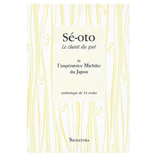 Emprunter Sé-oto. Le chant du gué de l'impératrice Michiko du Japon livre