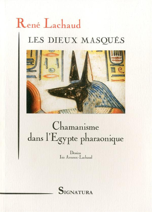 Emprunter Les dieux masqués. Chamanisme dans l'Egypte pharaonique livre